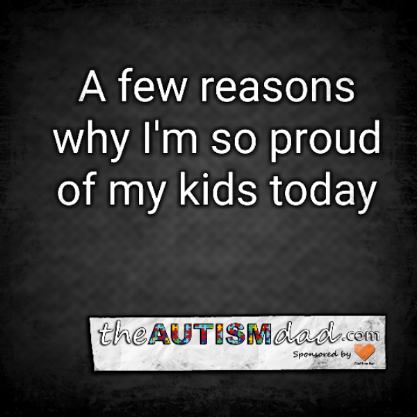 A few reasons why I'm so proud of my kids today
