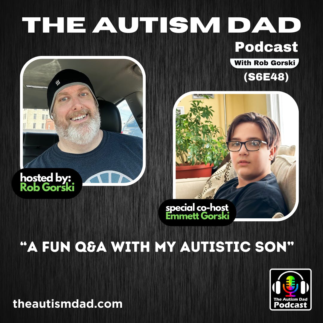 A Fun Q&A with My Autistic Son (S6E48)