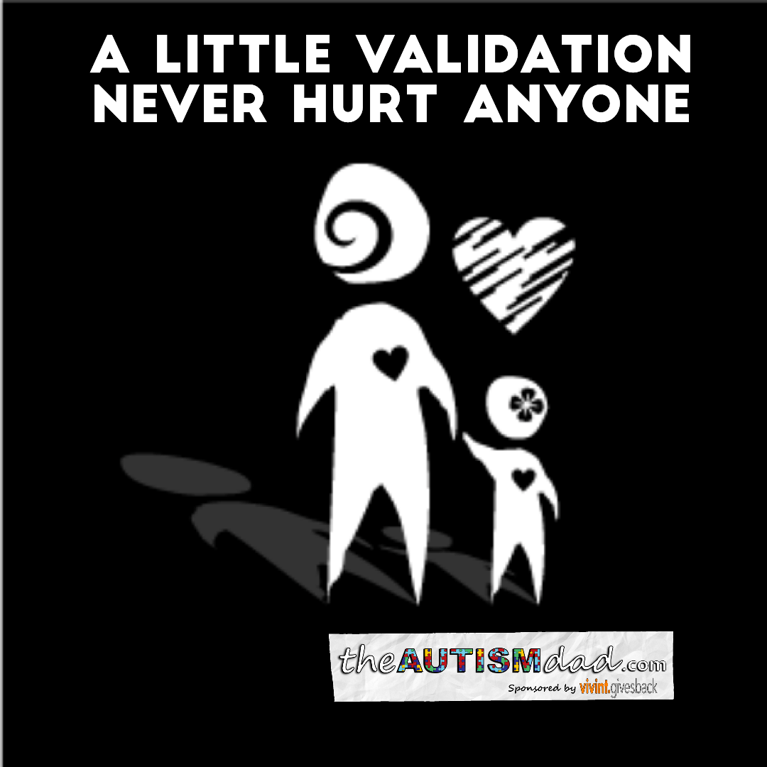 A little validation never hurt anyone