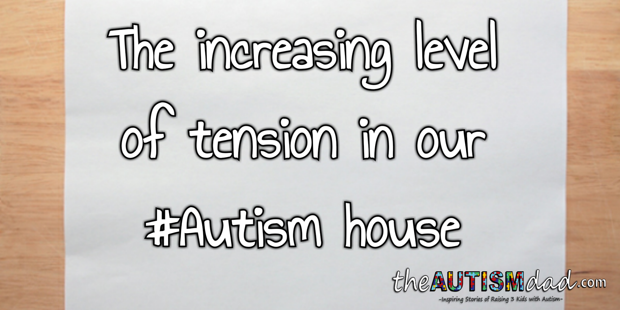 An upping level of tension in our house