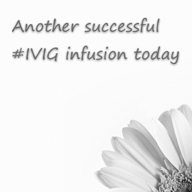 Another successful #IVIG infusion today