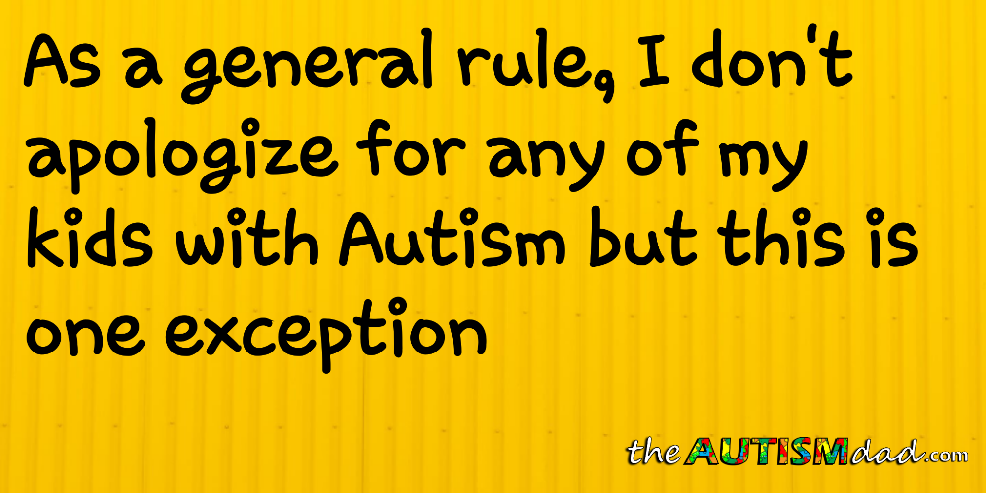 As a general rule, I don't apologize for any of my kids with #Autism but this is one exception