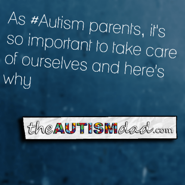 As #Autism parents, it's so important to take care of ourselves and here's why