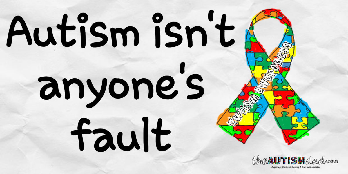 #Autism Isn't Anyone's Fault