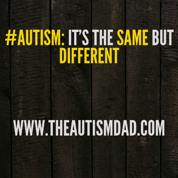#Autism: It's the same but different
