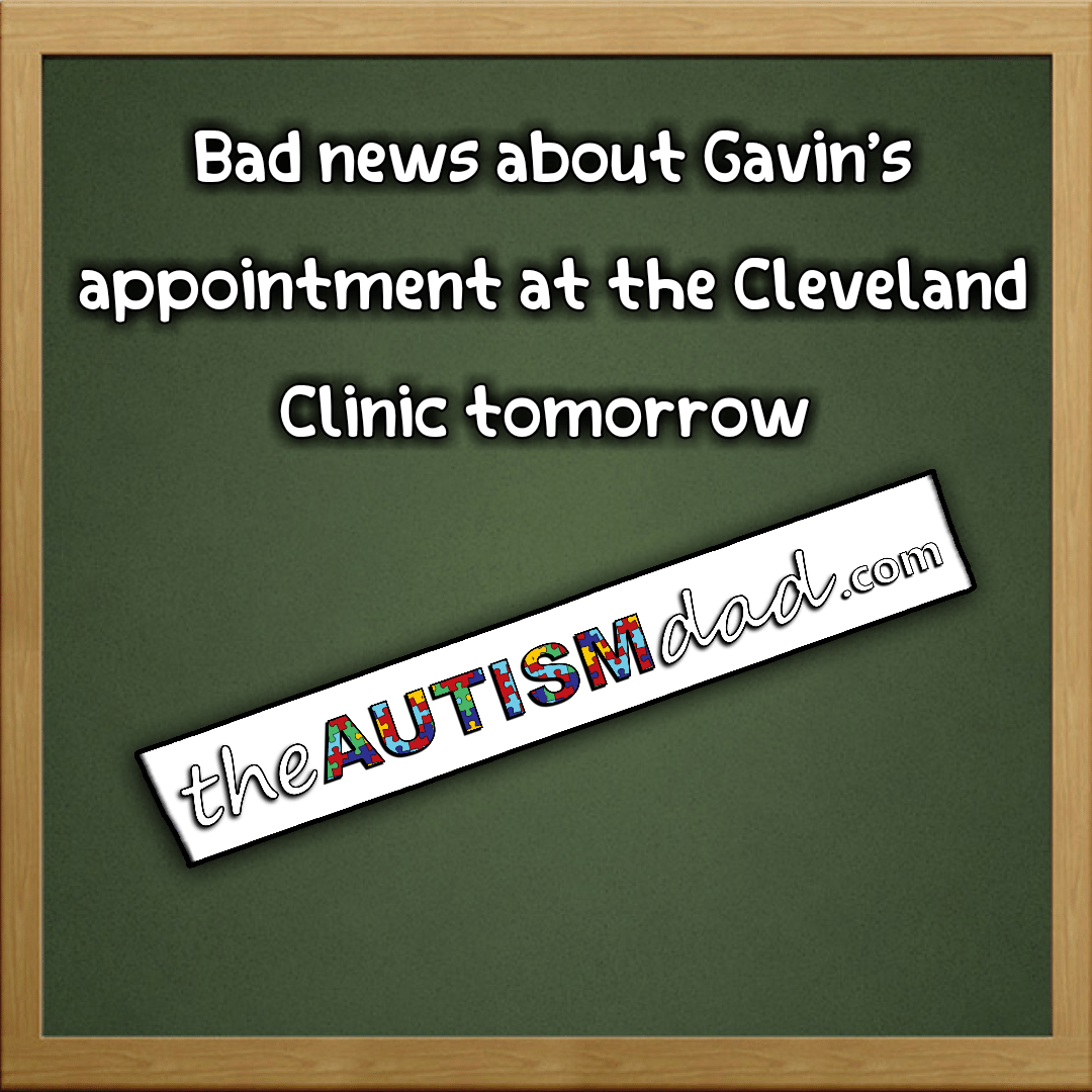 Bad news about Gavin's appointment at the Cleveland Clinic tomorrow
