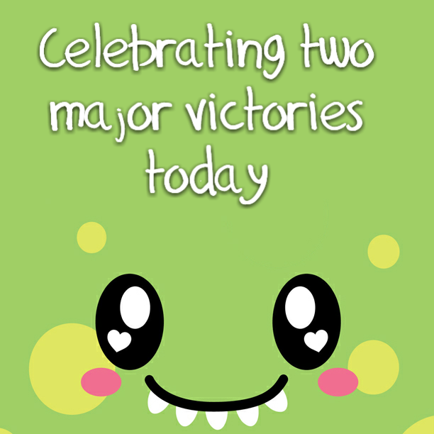 Celebrating two major victories today
