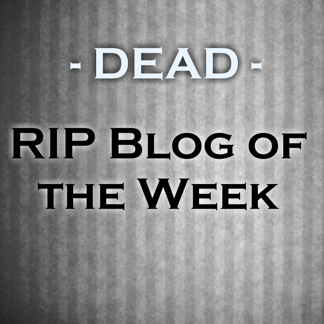 DEAD - RIP Blog of the Week