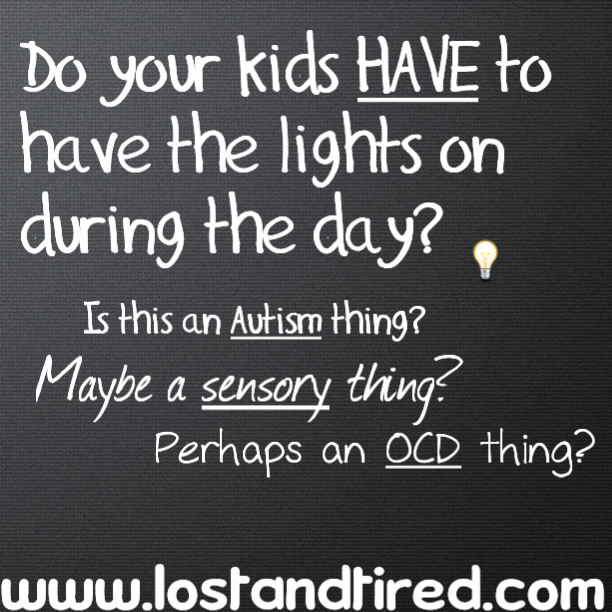 Do your kids HAVE to have the lights on during the day?