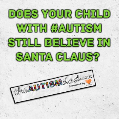 Does your child with #Autism still believe in Santa Claus?