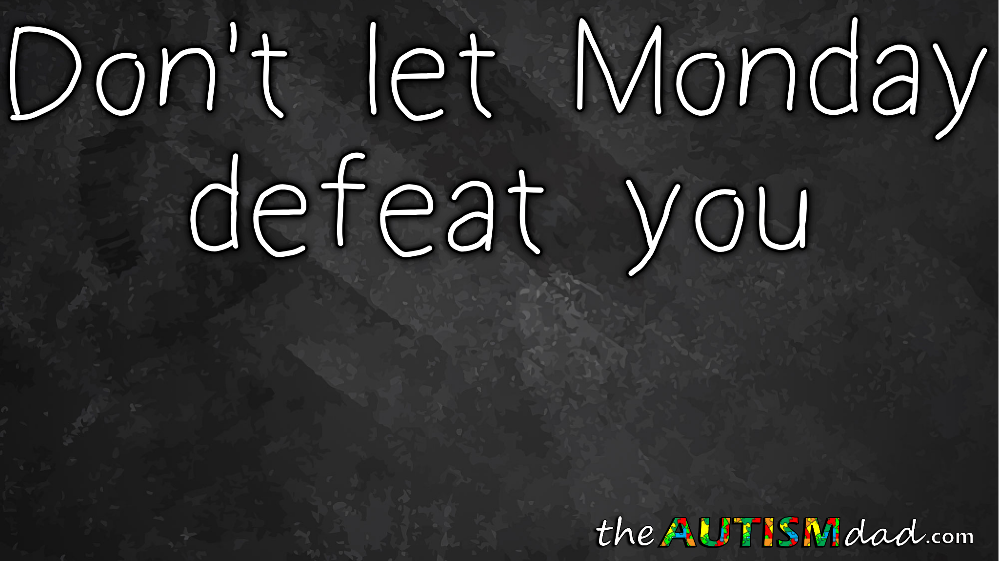Don't let Monday defeat you