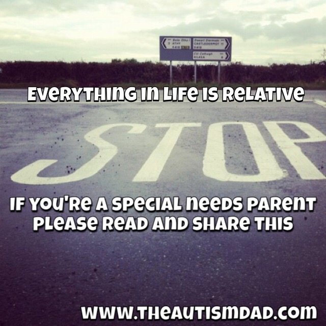 EVERYTHING IN LIFE IS RELATIVE: If you're a special needs parent, please read and share this