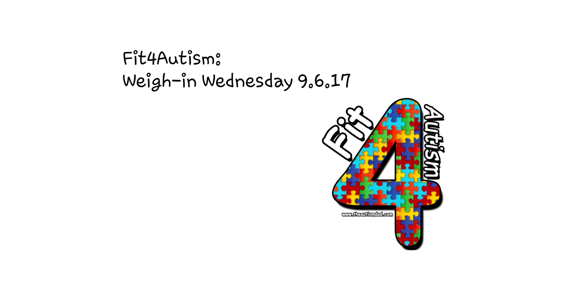 Fit4Autism: Weigh-in Wednesday 9.6.17
