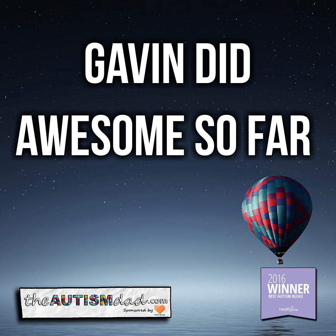 Gavin did awesome so far