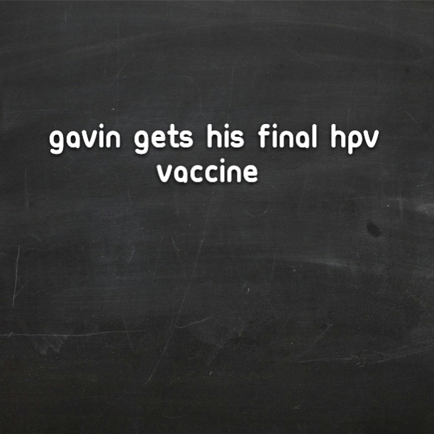 Gavin gets his final HPV vaccine