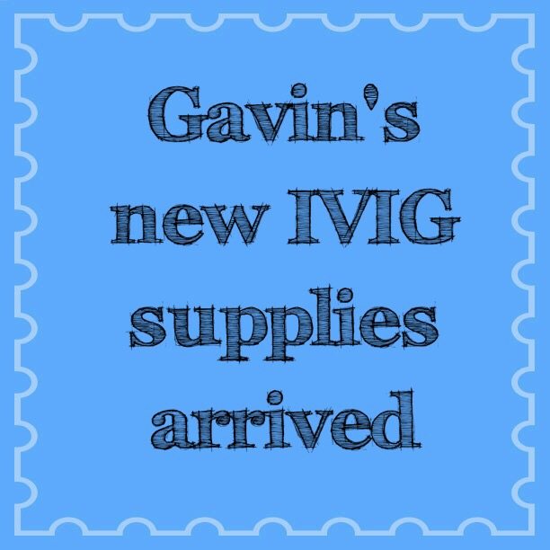 Gavin's new IVIG supplies arrived