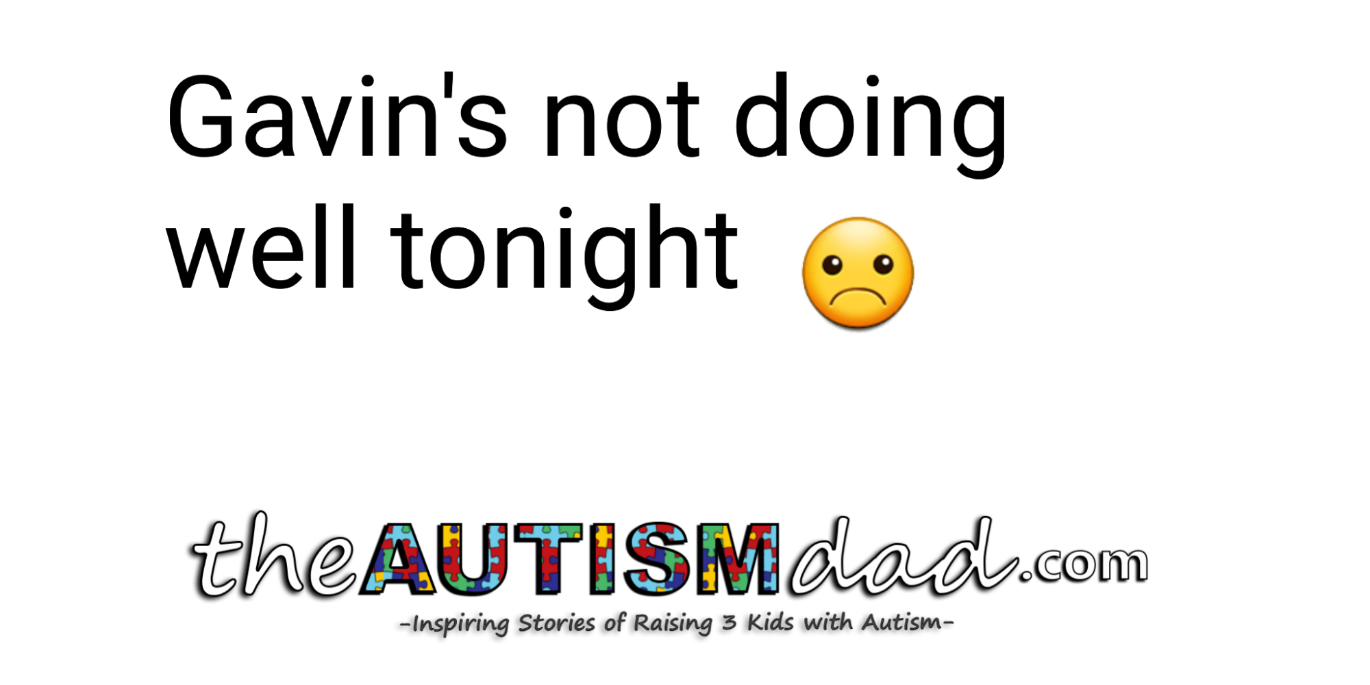 Gavin's not doing well tonight