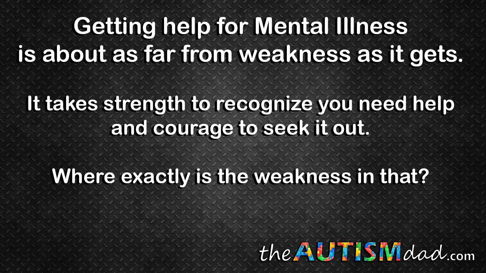 Getting help for #mentalillness is NOT weakness