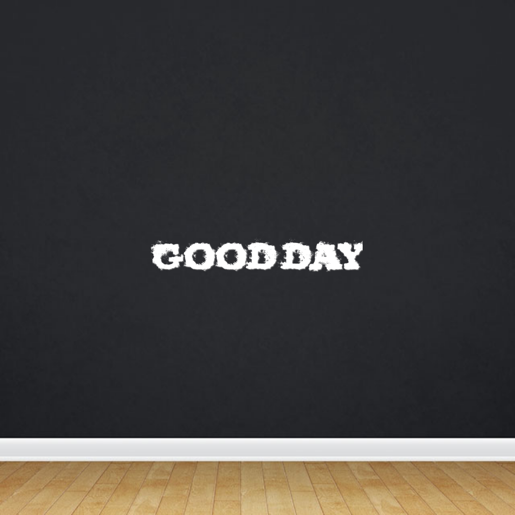 GOOD DAY - Today's been pretty good so far