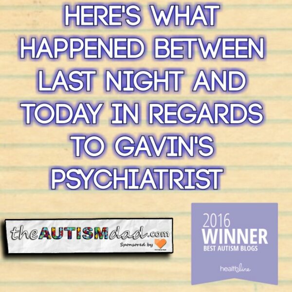 Here's what happened between last night and today in regards to Gavin's psychiatrist