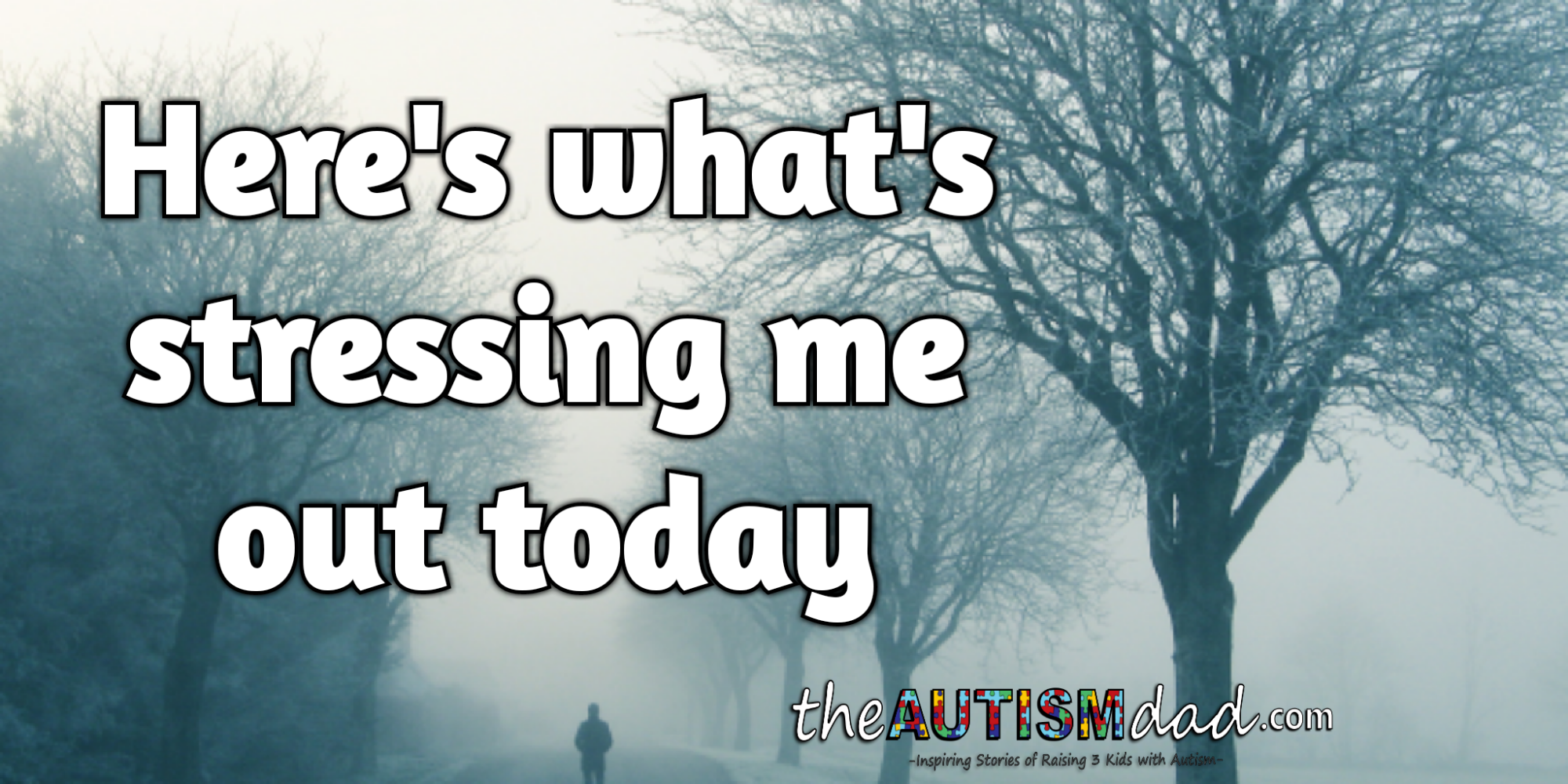 Here's what's stressing me out today