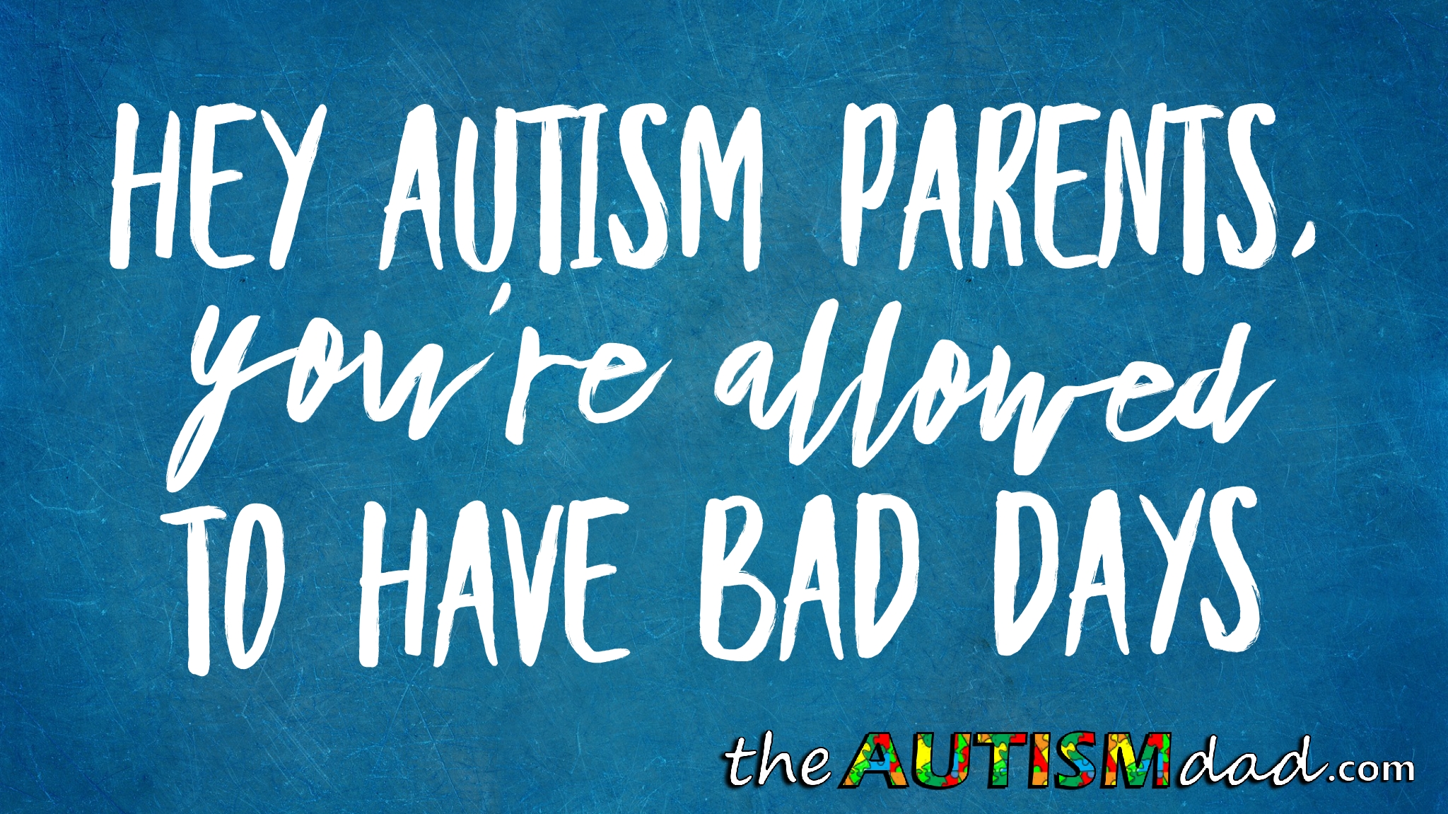 Hey #Autism parents, you're allowed to have bad days
