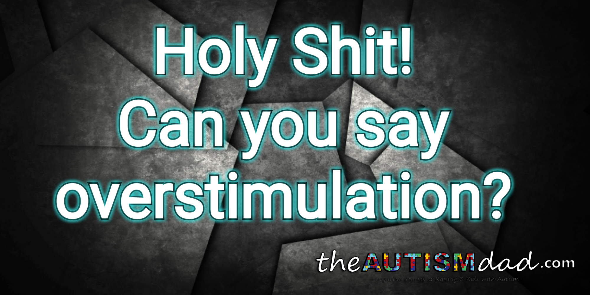 Holy Shit! Can you say overstimulation?