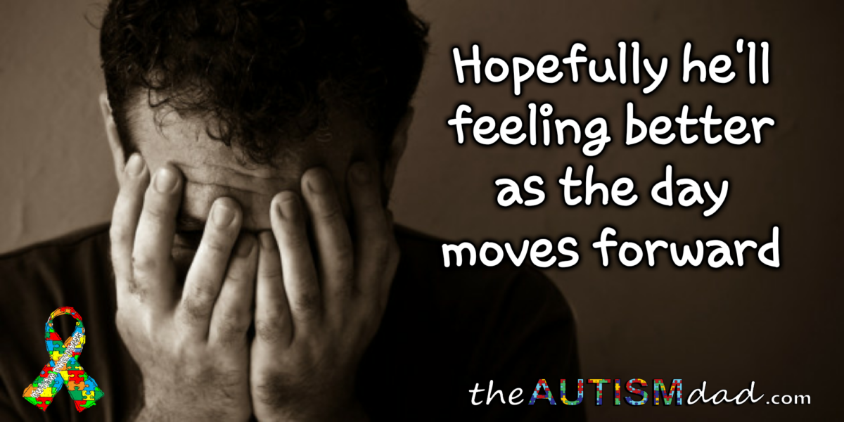 Hopefully he'll feeling better as the day moves forward