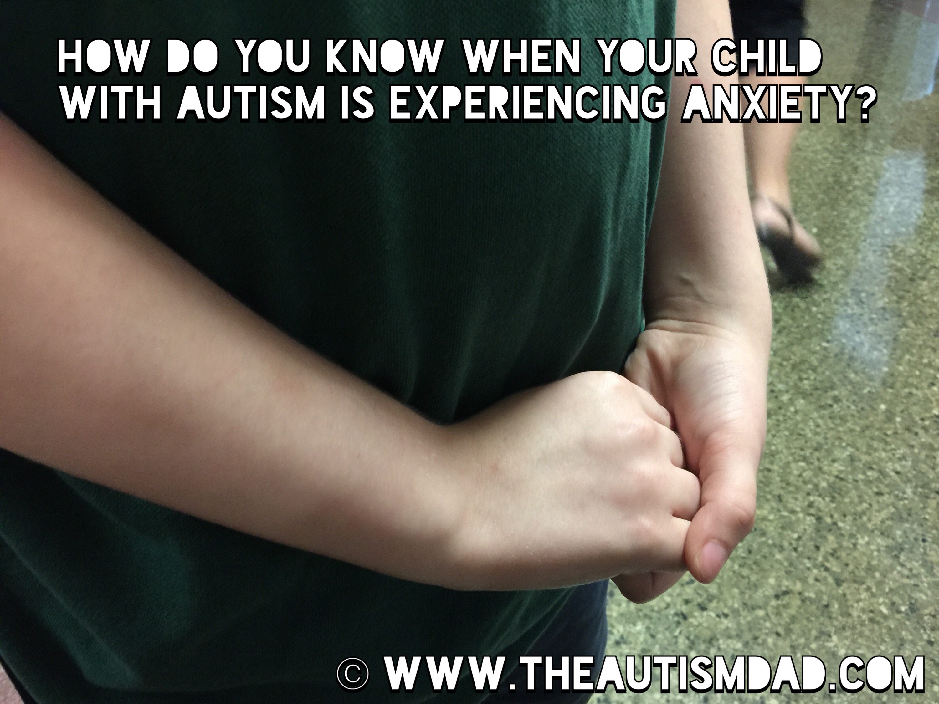 How do you know when your child with #Autism is experiencing anxiety?