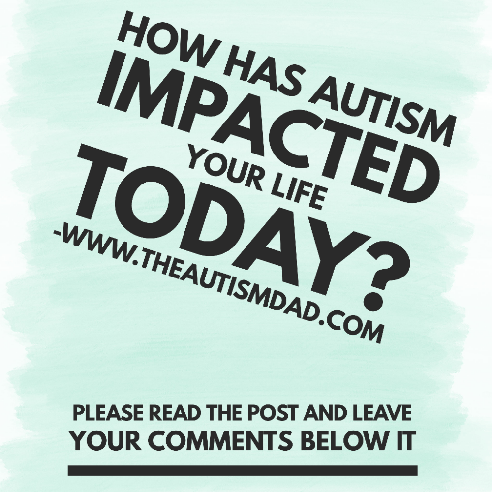 How has #Autism impacted your life today