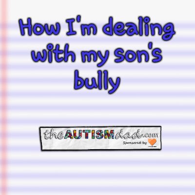 How I'm dealing with my son's bully
