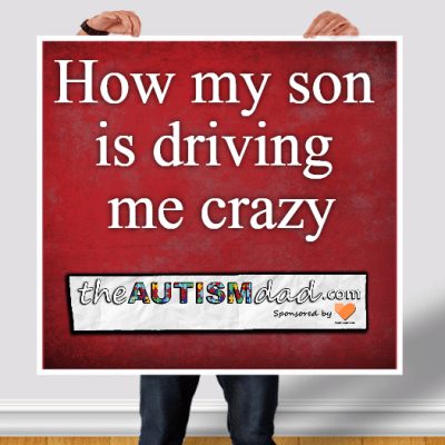 How my son is driving me crazy