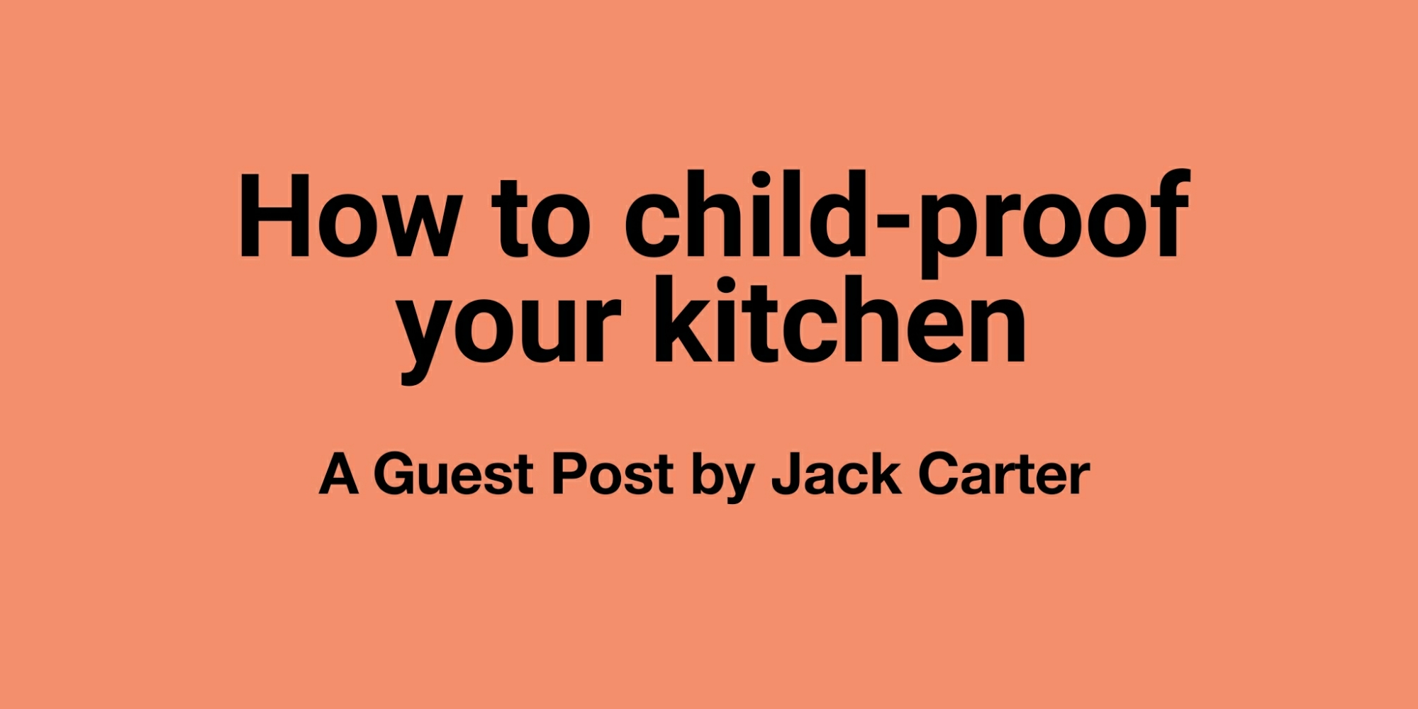How to child-proof your kitchen