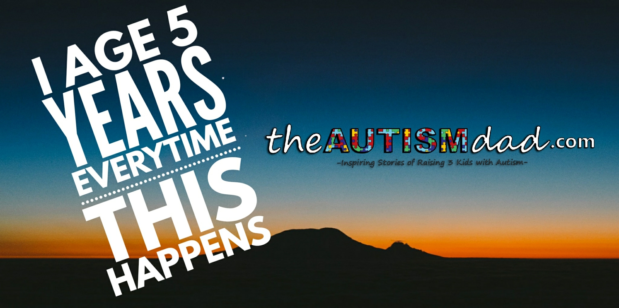 I age 5 years everytime this happens