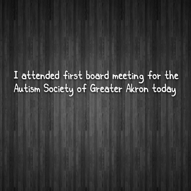 I attended my first board meeting for the #Autism Society of Greater Akron