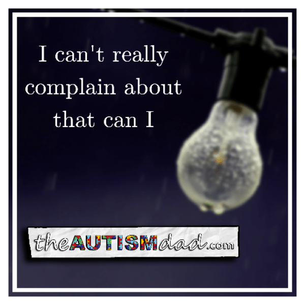 I can't really complain about that can I