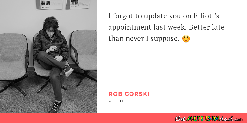 I forgot to update you on Elliott's appointment