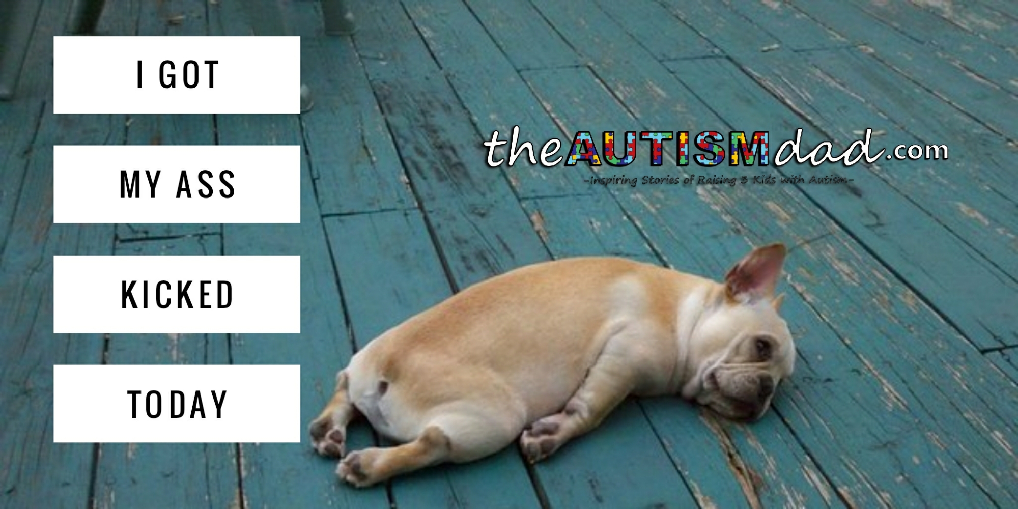 I got my ass kicked today