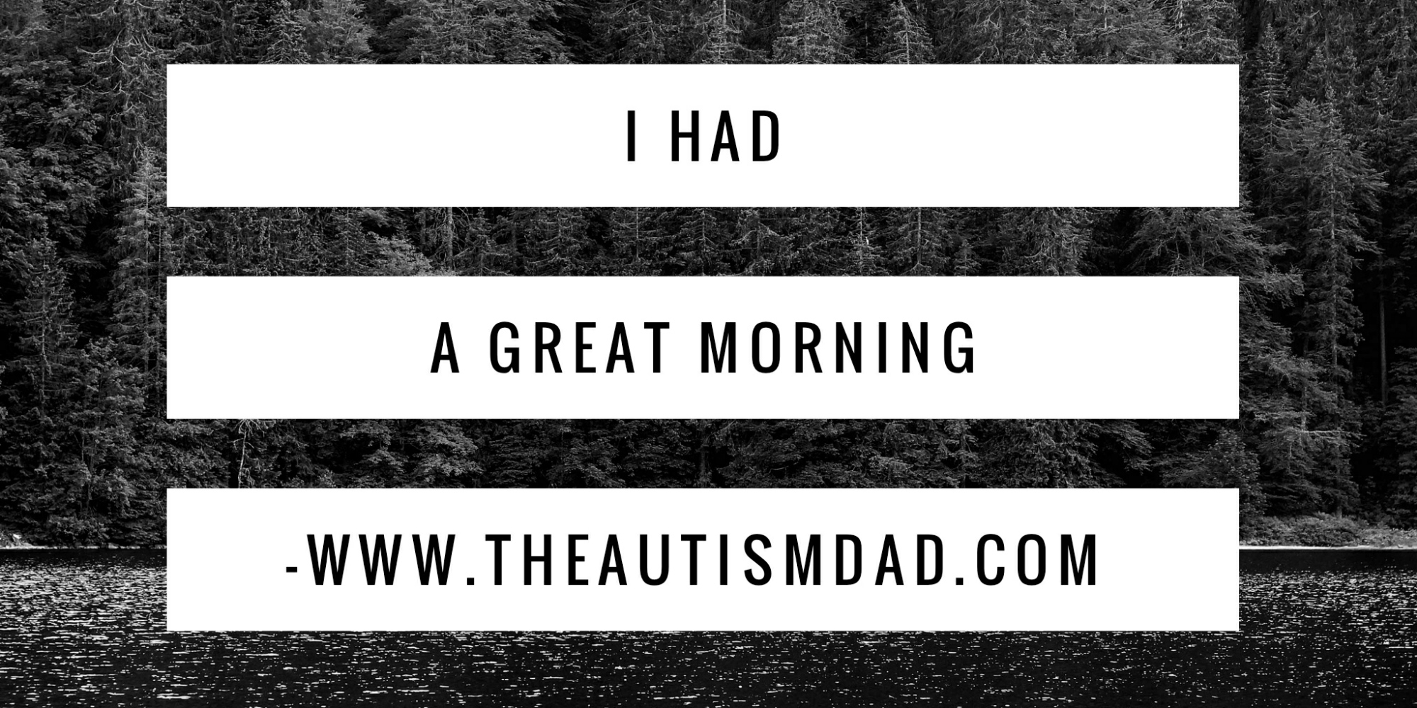 I had a great morning