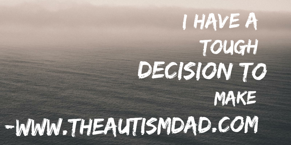 I have a tough decision to make