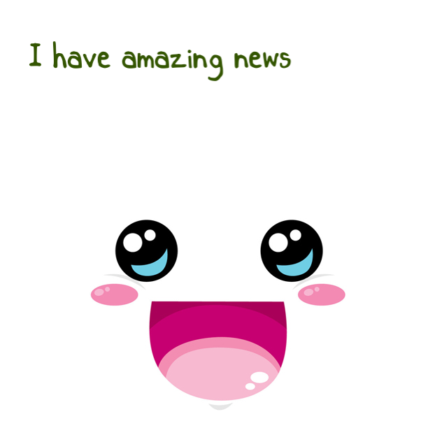 I have amazing news