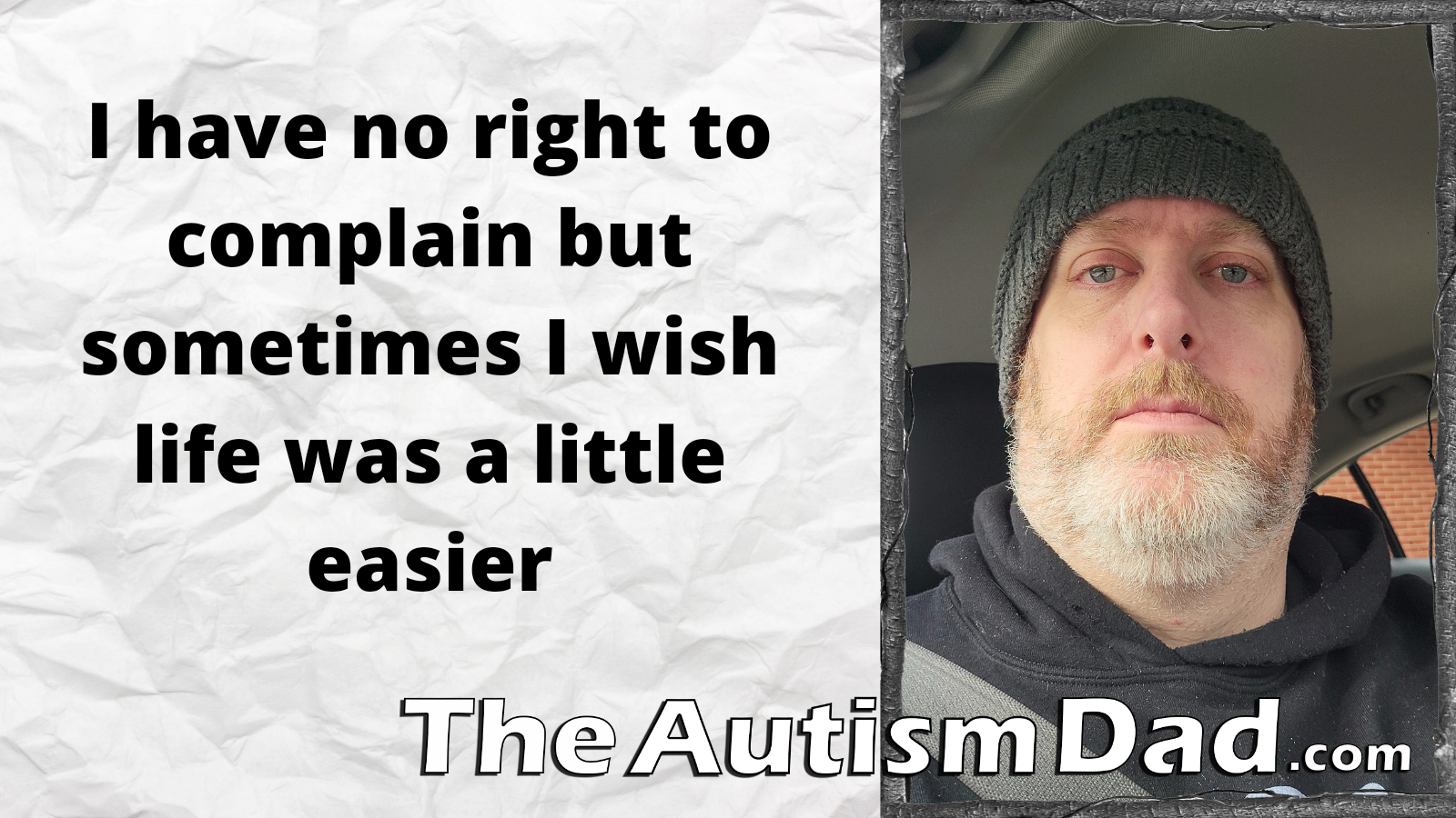 I have no right to complain but sometimes I wish life was a little easier