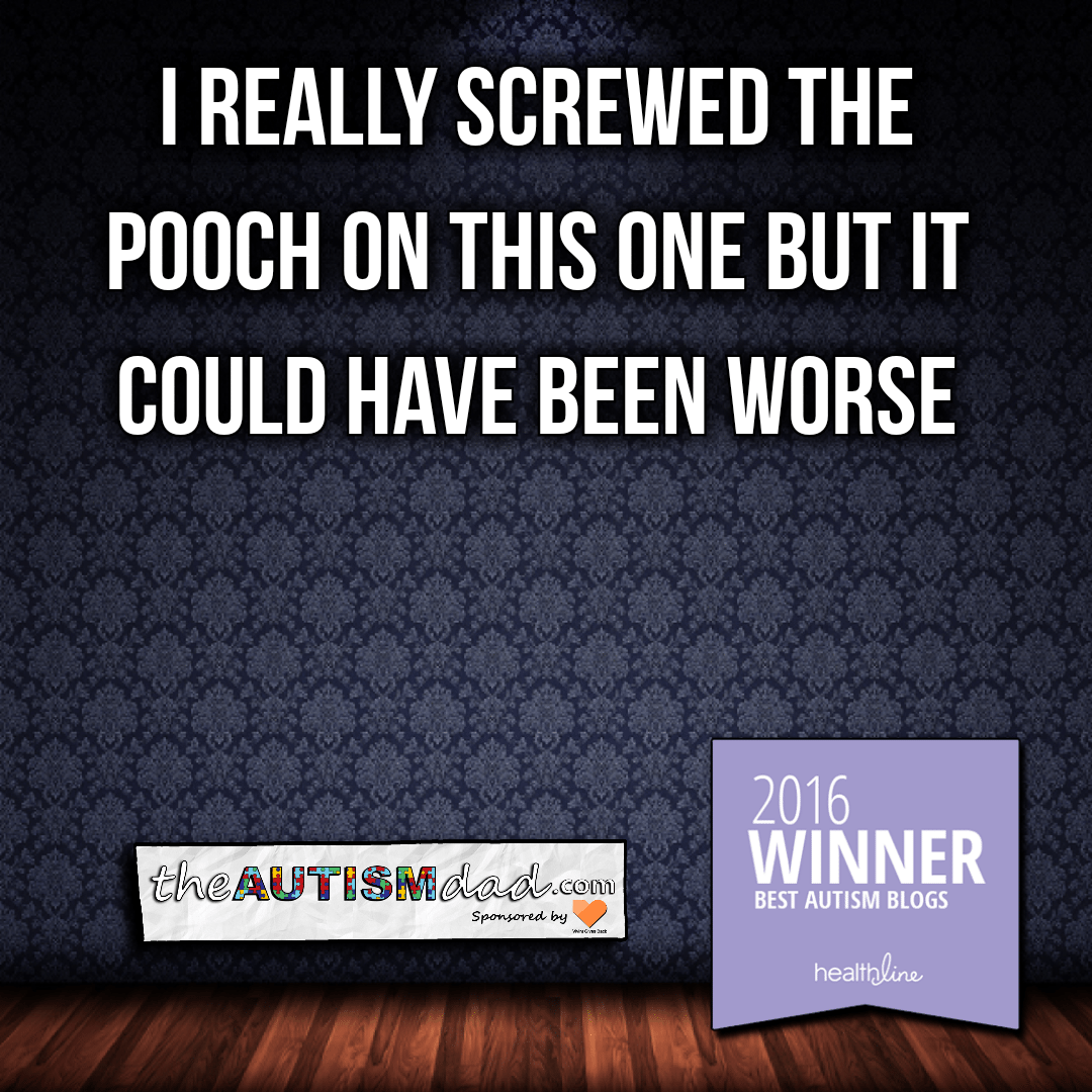 I really screwed the pooch on this one but it could have been worse