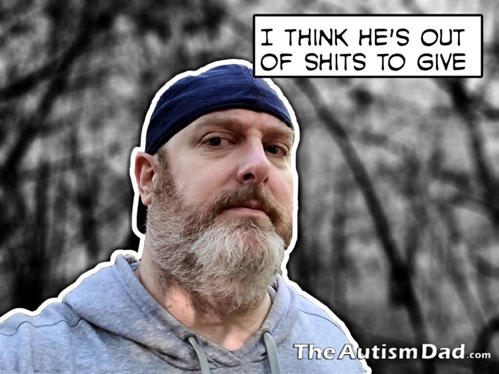 I think he's out of shits to give