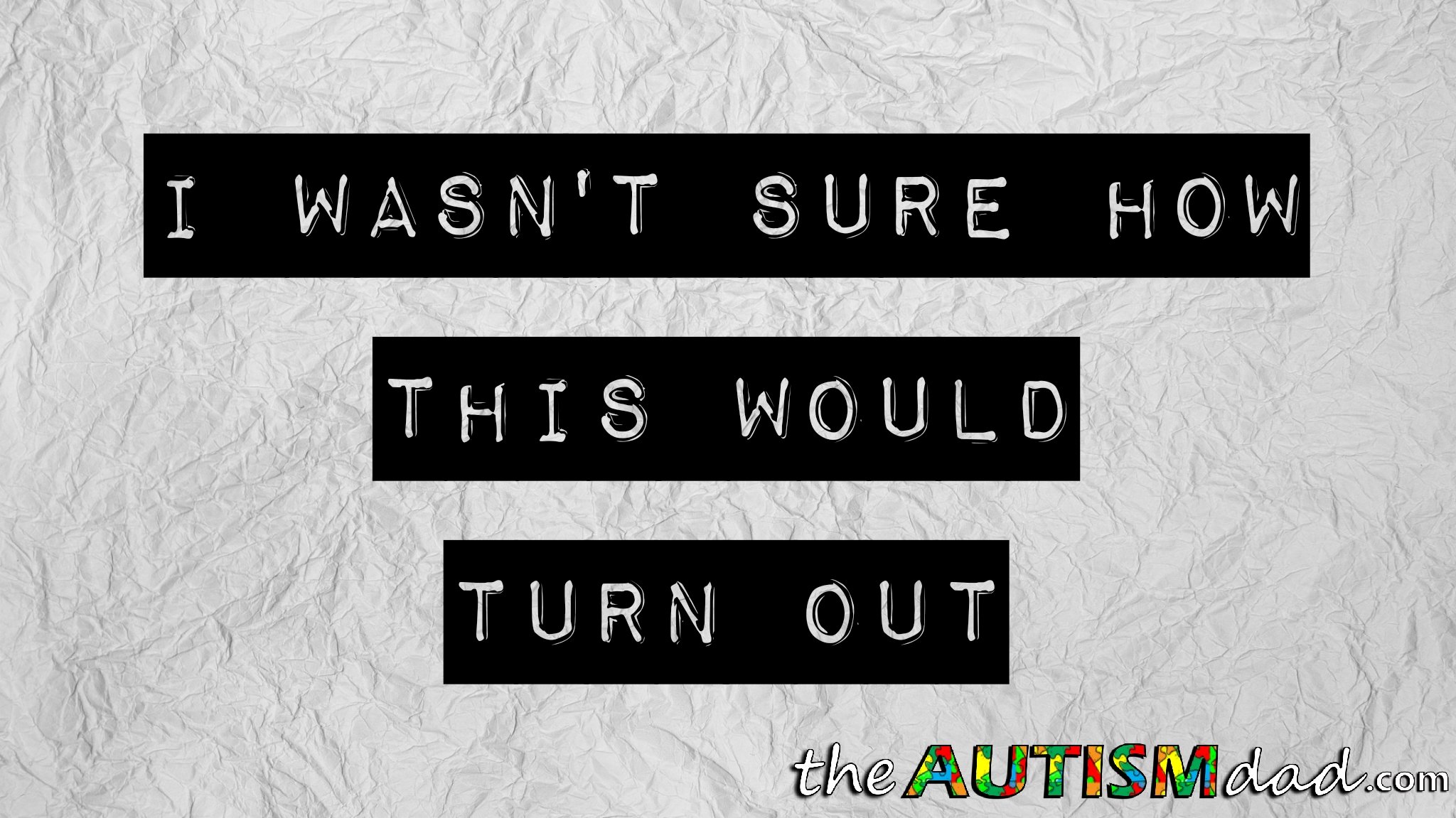 I wasn't sure how this would turn out