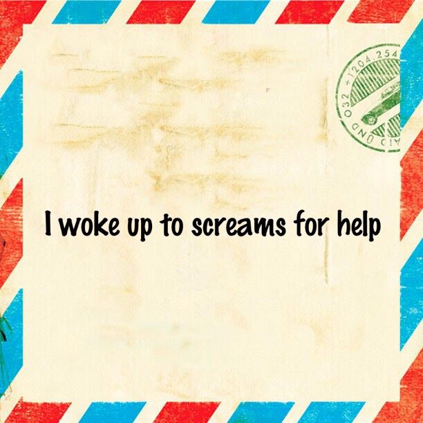 I woke up to screams for help