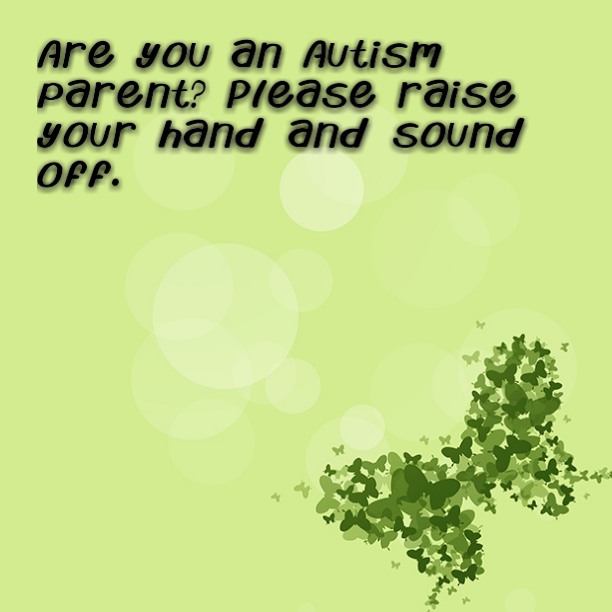 If you're an #Autism parent, please raise your hand and sound off