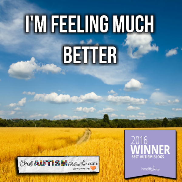 I'm feeling much better