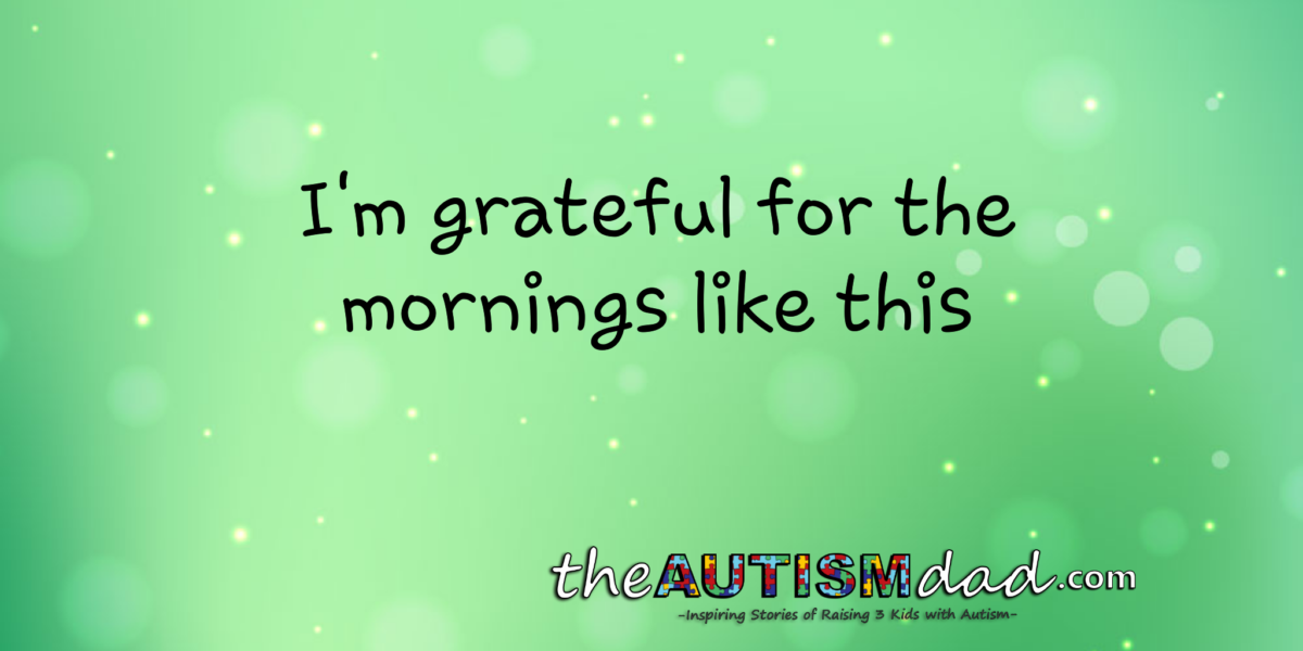 I'm grateful for the mornings like this