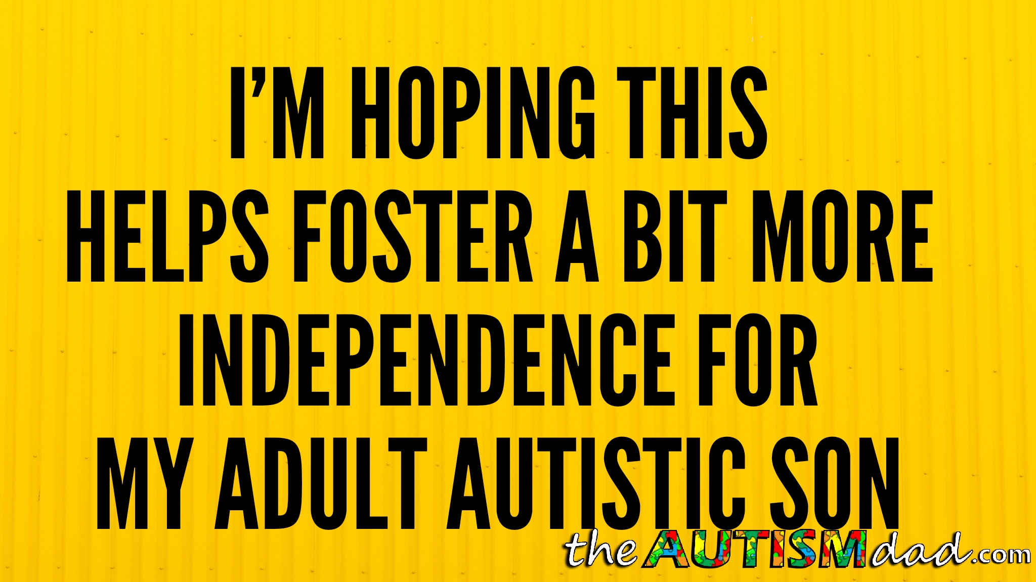 I'm hoping this helps foster a bit more independence for my adult #Autistic son
